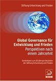 Global Governance für Entwicklung und Frieden: Perspektiven nach einem Jahrzent. Sonderband zum 20-jährigen Bestehen der Stiftung Entwicklung und Frieden