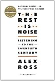 The Rest Is Noise: Listening to the Twentieth Century