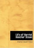 Review BiblioBazaar  / Life of Harriet Beecher Stowe (Large Print Edition)