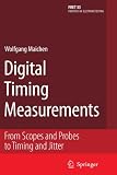 Digital Timing Measurements: From Scopes and Probes to Timing and Jitter