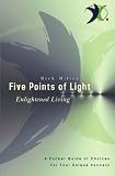 Five Points of Light: Enlightened Living