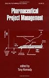 Pharmaceutical Project Management (Drugs and the Pharmaceutical Sciences, Volume 86)