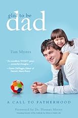 Glad to be Dad: A Call to Fatherhood