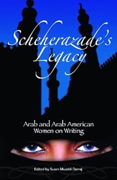 scheherazade's legacy: arab and arab american women on writing - susan m. darraj