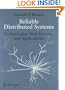Reliable Distributed Systems: Technologies, Web Services, and Applications