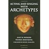 Acting and Singing with Archetypes