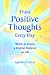 Think Positive Thoughts Every Day: Words to Inspire a Brighter Outlook on Life - Updated Edition