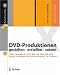 DVD-Produktionen: gestalten - erstellen - nutzen