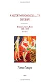 A History of Homosexuality in Europe: Berlin, London, Paris 1919-1939