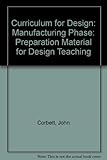 Curriculum for design. Preparation material for design teaching. Manufacturing phase
