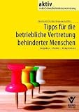 Produkt-Bild: Tipps f&uuml;r die betriebliche Vertretung behinderter Menschen