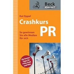 PR - Crashkurs: So gewinnen Sie alle Medien f�r sich
