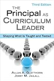 A. A. Glatthorns,J. M. Jailalls The Principal as Curriculum Leader 3rd(third) edition(The Principal as Curriculum Leader: Shaping What Is Taught and Tested [Paperback])(2008)