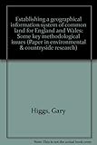 Establishing a geographical information system of common land for England and Wales : some key methodological issues
