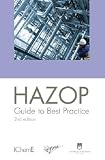 HAZOP: Guide to Best Practice, 2nd Edition - IChemE