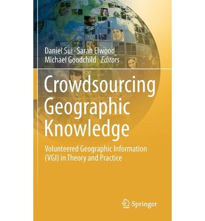 [(Crowdsourcing Geographic Knowledge )] [Author: Daniel Z. Sui] [Aug-2012]