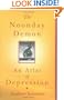 The Noonday Demon: An Atlas Of Depression