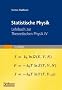 Statistische Physik: Lehrbuch zur Theoretischen Physik IV
