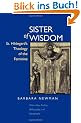 Sister of Wisdom: St. Hildegard's Theology of the Feminine