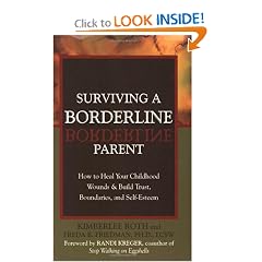 Surviving a Borderline Parent: How to Heal Your Childhood Wounds and Build Trust,... by Kimberlee Roth, Freda B. Friedman and Randi Kreger