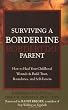 Surviving a Borderline Parent: How to Heal Your Childhood Wounds and Build Trust, Boundaries, and Self-Esteem