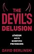 The Devil's Delusion: Atheism and Its Scientific Pretensions