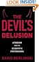 The Devil's Delusion: Atheism and Its Scientific Pretensions