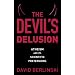 The Devil's Delusion: Atheism and Its Scientific Pretensions
