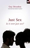Just sex : is it ever just sex?
