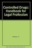 Controlled drugs : a handbook for the legal profession