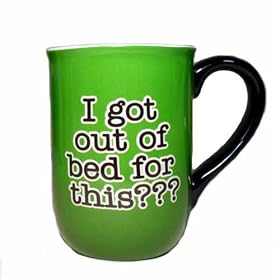 I Got Out Of Bed For This Designer Coffee Mug by Spoontiques Creative Ventures