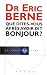 Que dites-vous après avoir dit bonjour ?