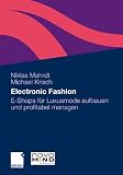 Electronic Fashion: E-Shops f&uuml;r Luxusmode aufbauen und profitabel managen - Niklas Mahrdt, Michael Krisch