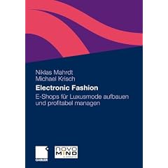 Electronic Fashion: E-Shops f�r Luxusmode aufbauen und profitabel managen