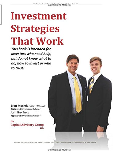 Investment Stategies That Work: A book is for investors  who need help, but do not know what to do, how to invest or who to trust.