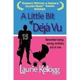 A Little Bit of Deja Vu (Book One of The Return to Redemption Series) ~ Laurie Kellogg