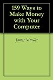 159 Ways to Make Money with Your Computer 41Oh64uzuDL. SL160 internet home business: 159 Ways to Make Money with Your Computer