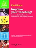 Improve Your Teaching!: An Essential Handbook for Instrumental and Singing Teachers (Faber Edition: Improve Your Teaching)
