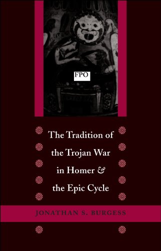 The Tradition of the Trojan War in Homer and the Epic Cycle