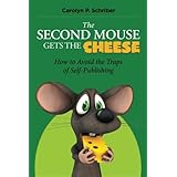 the second mouse gets the cheese how to avoid the traps of self publishing