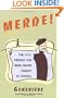 Merde!: The Real French You Were Never Taught at School