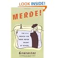 Merde!: The Real French You Were Never Taught at School