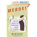 Merde!: The Real French You Were Never Taught at School
