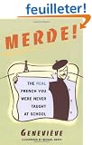 Merde!: The Real French You Were Never Taught at School