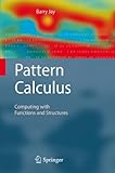 Pattern calculus : computing with functions and structures