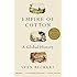 Empire of Cotton: A Global History