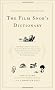 The Film Snob's Dictionary: An Essential Lexicon of Filmological Knowledge