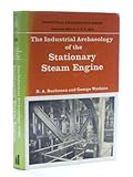 The industrial archaeology of the stationary steam engine