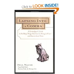 Lapsing Into a Comma: A Curmudgeon's Guide to the Many Things That Can Go Wrong in Print--and How to Avoid Them