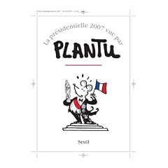 La pr�sidentielle 2007 vue par Plantu